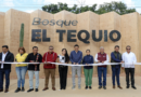 Destinan más de 50 mdp para la rehabilitación y dignificación del Bosque “El Tequio”