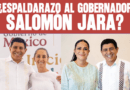¿Espaldarazo al Gobernador Salomón Jara Cruz?